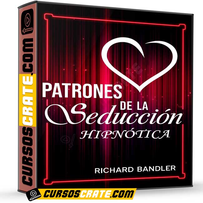 Patrones de la Seducción Hipnótica de Richard Bandler 1 Patrones de la Seducción Hipnótica de Richard Bandler