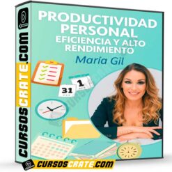 Productividad Personal. Eficiencia y Alto Rendimiento de María Gil