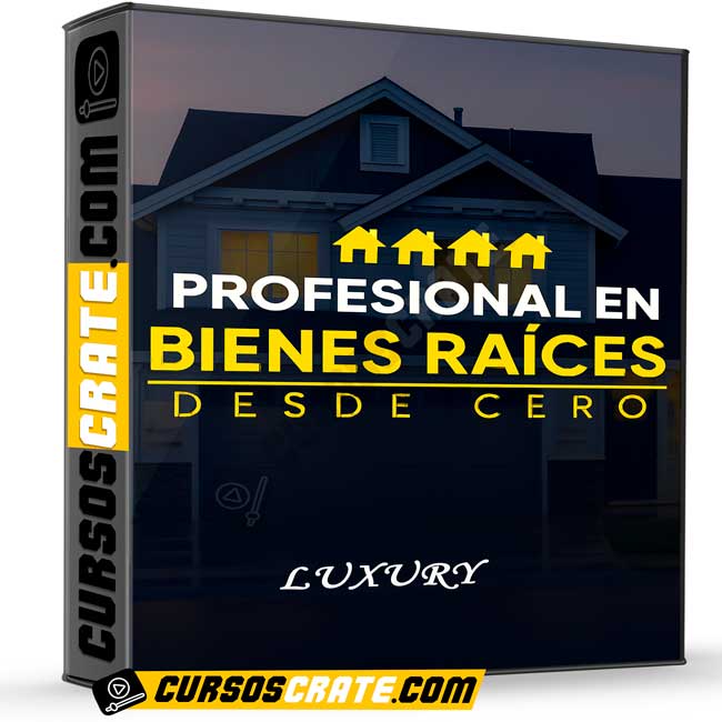 Profesional en Bienes Raíces Desde Cero de Luxury 1 Profesional en Bienes Raíces Desde Cero de Luxury