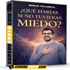 Qué harías si no tuvieras miedo de Borja Vilaseca