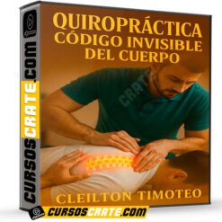 Quiropráctica Código Invisible del Cuerpo de Cleilton Timoteo