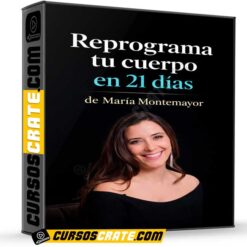 Reprograma tu cuerpo en 21 días de María Montemayor