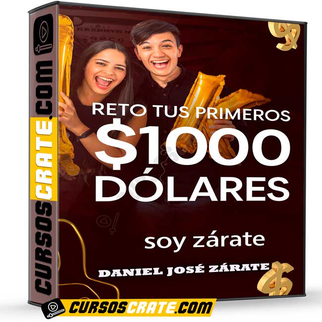 Reto tus primeros $1000 dólares de Daniel José Zárate 1 Reto tus primeros $1000 dólares de Daniel José Zárate