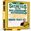 Secretos de los Millonarios Autónomos de Brian Tracy