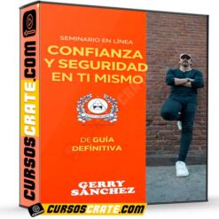 Seminario en línea – Confianza y seguridad en ti mismo de Gerry Sánchez