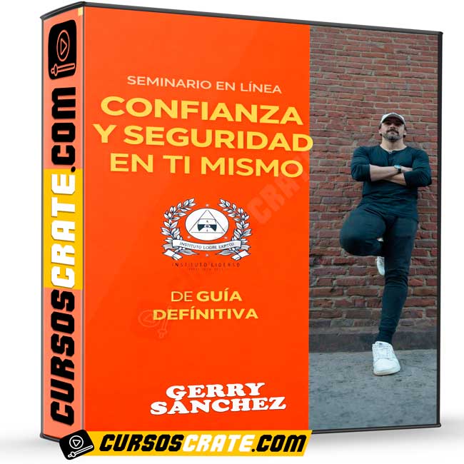 Seminario en línea - Confianza y seguridad en ti mismo de Gerry Sánchez 1 Seminario en línea - Confianza y seguridad en ti mismo de Gerry Sánchez