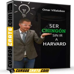 Ser Chingón Sin Ir a Harvard de Omar Villalobos