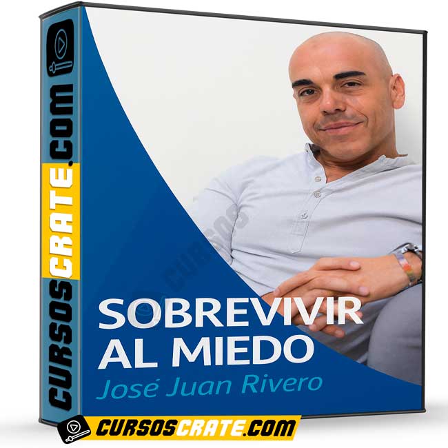 Sobrevivir al Miedo de José Juan Rivero 1 Sobrevivir al Miedo de José Juan Rivero