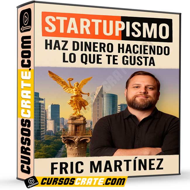 Startupismo - Haz Dinero Haciendo Lo Que Te Gusta de Fric Martínez 1 Startupismo - Haz Dinero Haciendo Lo Que Te Gusta de Fric Martínez