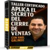 Taller Certificado Aplica el Secreto del Cierre de Ventas de Raul Galindo