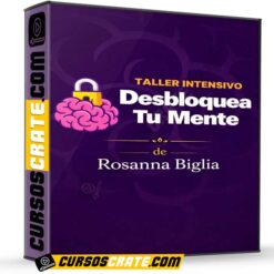 Taller Intensivo Desbloquea Tu Mente  de Rosanna Biglia