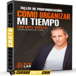 Taller de Profundización. Cómo Organizar mi Tiempo de Aritz Urresti