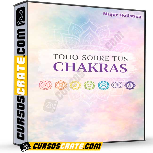 Todo Sobre tus Chakras de Mujer Holística 1 Todo Sobre tus Chakras de Mujer Holística
