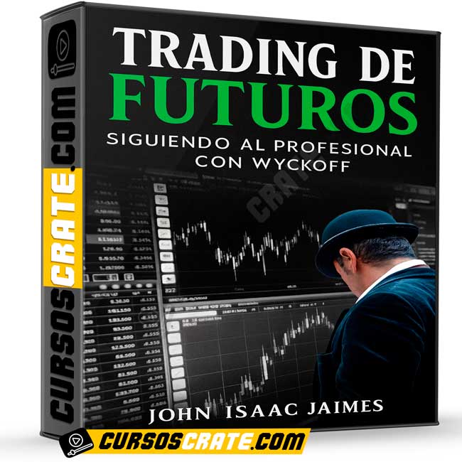 Trading de Futuros - Siguiendo al profesional con Wyckoff de John Isaac Jaimes 1 Trading de Futuros - Siguiendo al profesional con Wyckoff de John Isaac Jaimes
