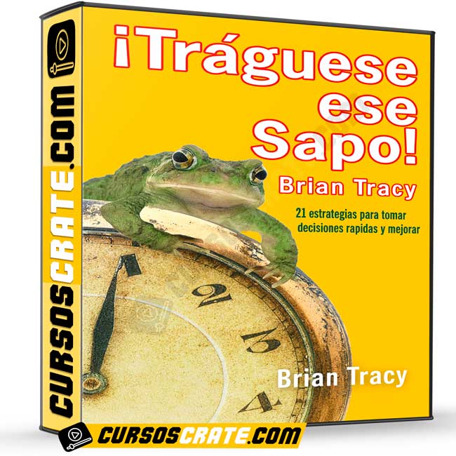 Tráguese Ese Sapo de Brian Tracy 1 Tráguese Ese Sapo de Brian Tracy