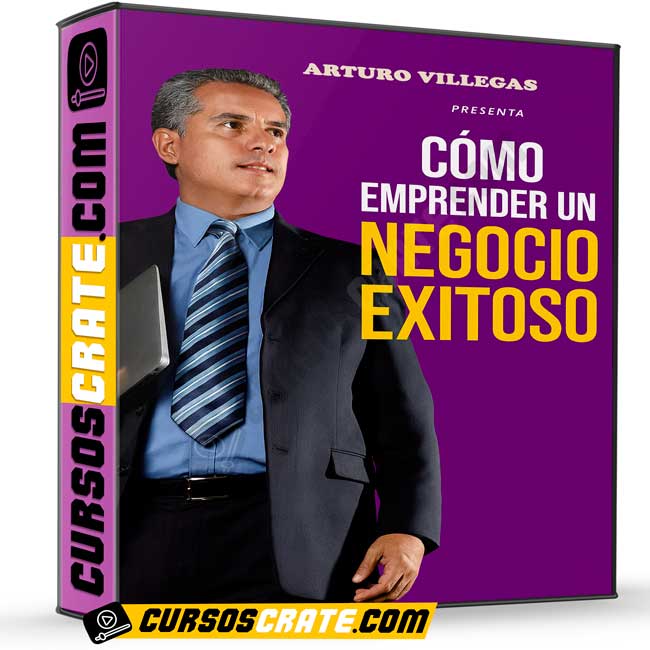 Cómo Emprender un Negocio Exitoso de Arturo Villegas 1 Cómo Emprender un Negocio Exitoso de Arturo Villegas