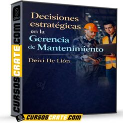 Decisiones estratégicas en la Gerencia de Mantenimiento de Deivi De Lión