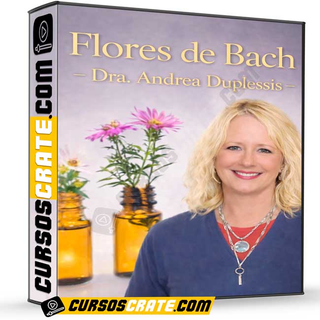 Flores de Bach - Dra. Andrea Duplessis de Dra. Andrea Duplessis 1 Flores de Bach - Dra. Andrea Duplessis de Dra. Andrea Duplessis