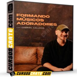 Formando Músicos Adoradores de Gabriel Gallego