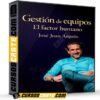 Gestión de equipos – El factor humano de José Juan Angulo
