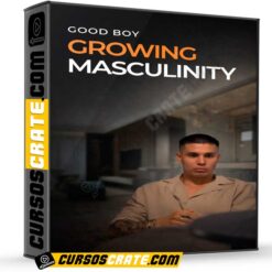 Growing Masculinity de Good Boy