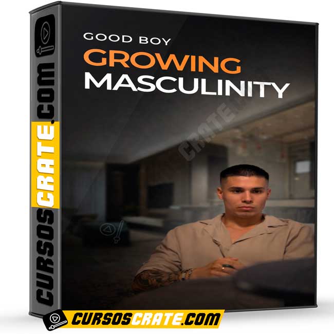 Growing Masculinity de Good Boy 1 Growing Masculinity de Good Boy