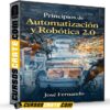 Principios de Automatización y Robótica 2.0  de José Fernando