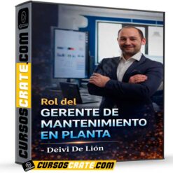 Rol del Gerente de Mantenimiento en Planta de Deivi De Lión