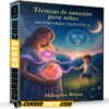 Técnicas de sanación para niños de Antología Cuántica – Milagros Rojas