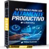 15 Técnicas para ser altamente productivo de Libersity – Titto Galvez