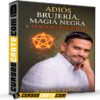 Adiós brujería, magia negra y ataques psíquicos (Access Consciousness) de Manfred Zepeda