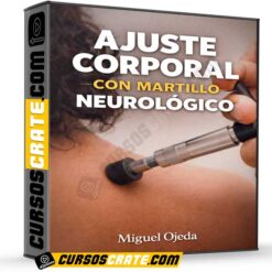 Ajuste Corporal con Martillo Neurológico de Miguel Ojeda