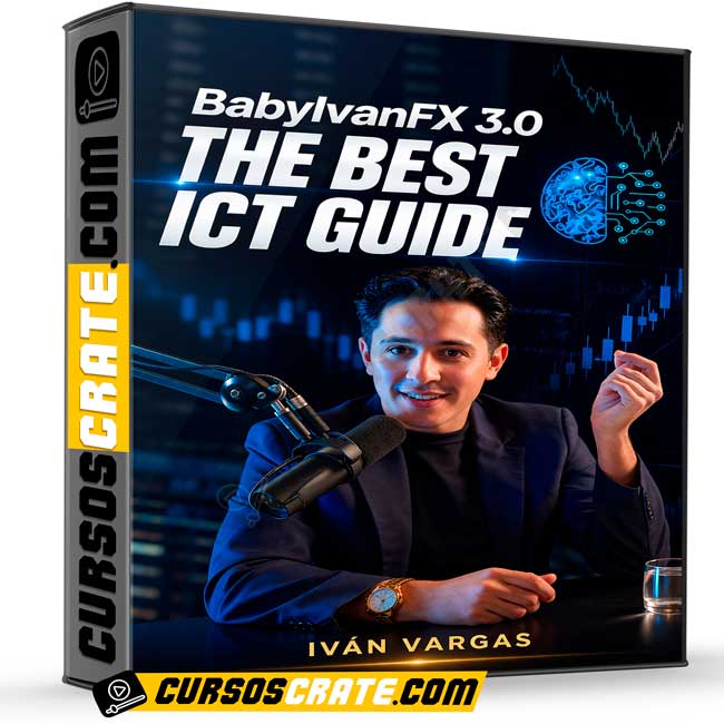 BabyIvanFX 3.0 The Best ICT Guide 2025 de Iván Vargas 1 BabyIvanFX 3.0 The Best ICT Guide 2025 de Iván Vargas