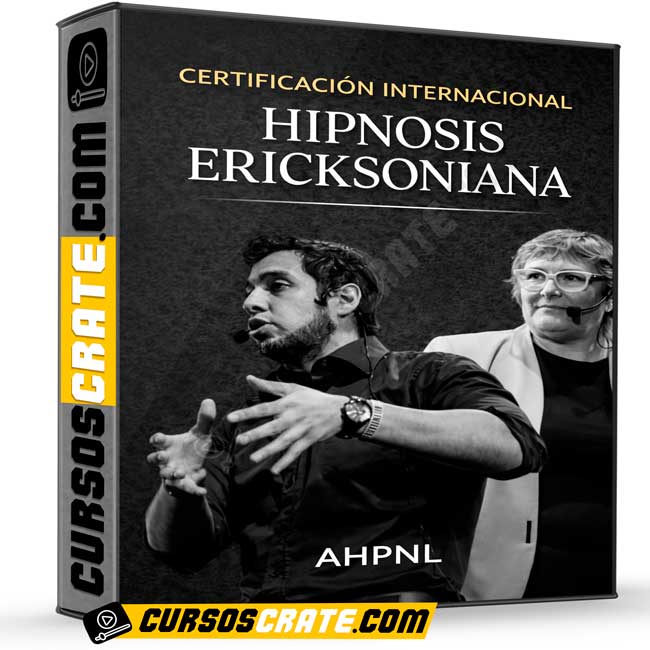 Certificación Internacional Hipnosis Ericksoniana de AHPNL 1 Certificación Internacional Hipnosis Ericksoniana de AHPNL