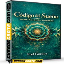Código del sueño – Meditaciones sonoras de Rod Gordoa