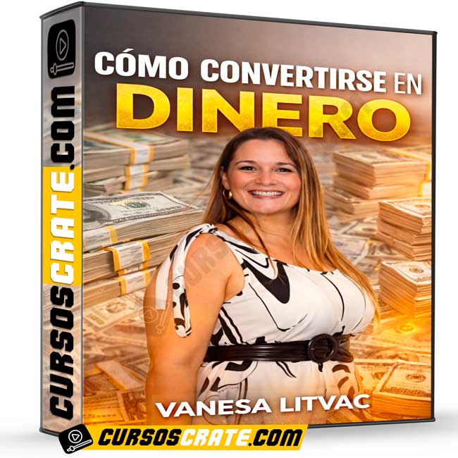 Cómo convertirse en dinero de Vanesa Litvac 1 Cómo convertirse en dinero de Vanesa Litvac