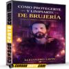 Cómo protegerte y limpiarte de brujería de Alejandro Lavin Cómo protegerte y limpiarte de brujería de Alejandro Lavin