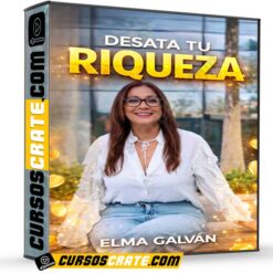 Desata tu Riqueza de Elma Galván