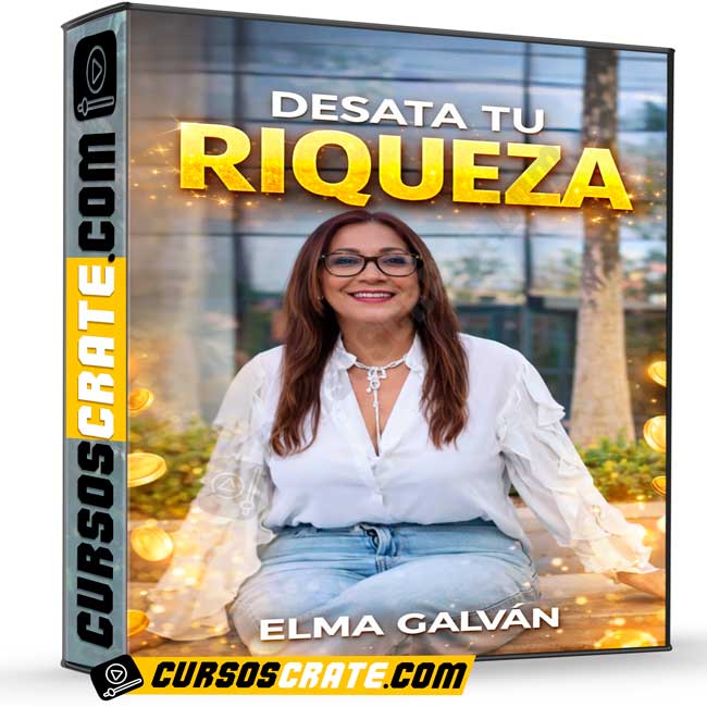 Desata tu Riqueza de Elma Galván 1 Desata tu Riqueza de Elma Galván
