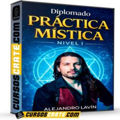 Diplomado Práctica Mística Nivel I de Alejandro Lavin