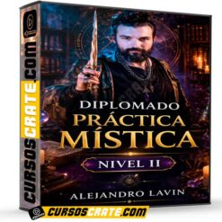 Diplomado Práctica Mística Nivel II de Alejandro Lavin