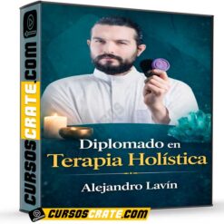 Diplomado en Terapia Holística de Alejandro Lavín