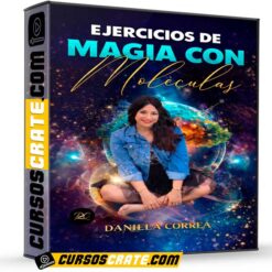 Ejercicios de magia con moléculas (Access Consciousness) de Daniela Correa