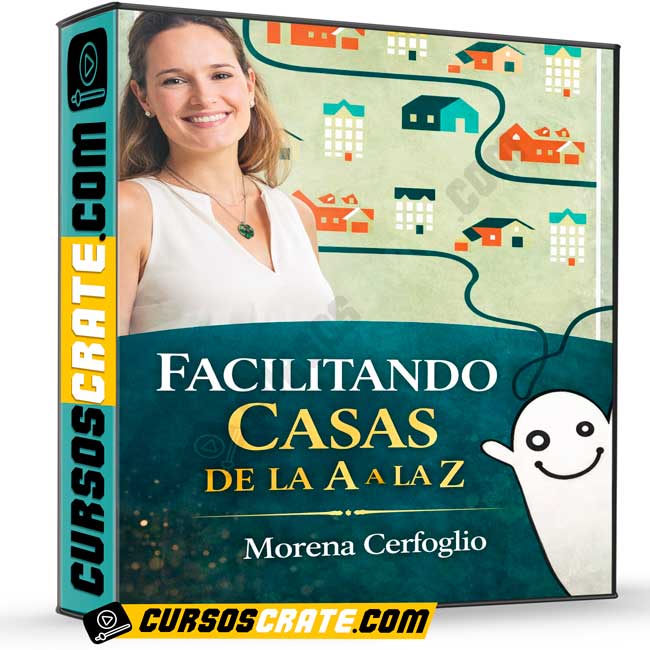 Facilitando casas de la A a la Z de Morena Cerfoglio 1 Facilitando casas de la A a la Z de Morena Cerfoglio
