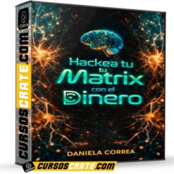 Hackea tu Matrix con el Dinero de Daniela Correa