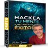 Hackea tu mente y alcanza el éxito de Pablo Gomez