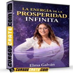 La Energía de la Prosperidad Infinita de Elma Galván