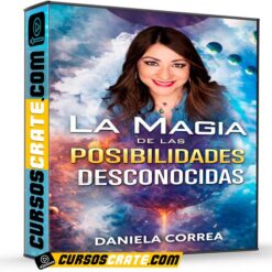 La Magia de las Posibilidades Desconocidas de Daniela Correa