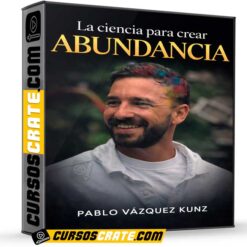 La ciencia para crear abundancia de Pablo Vazquez Kunz