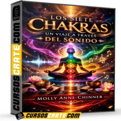 Los Siete Chakras Un Viaje a Través del Sonido de Molly Anne-Chinner